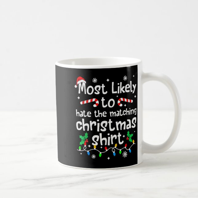 Most Likely To Hate The Matching Christmas Matchin Coffee Mug (Right)