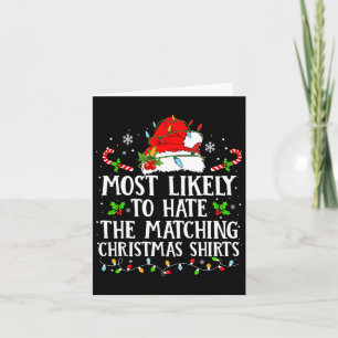 Most Likely To Hate The Matching Christmas S Famil Card