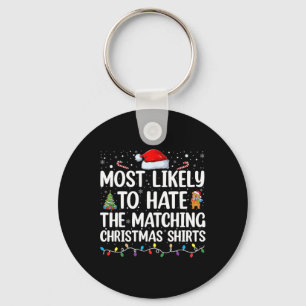 Most Likely To Hate The Matching Christmas S Famil Keychain