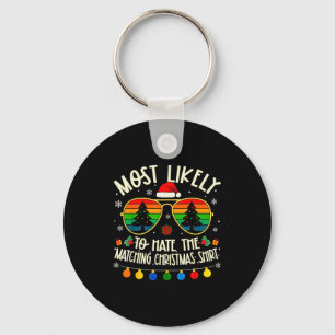 Most Likely To Hate The Matching Christmas Shirt F Keychain
