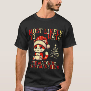 Most Likely To Hate The Matching Christmas Shirts