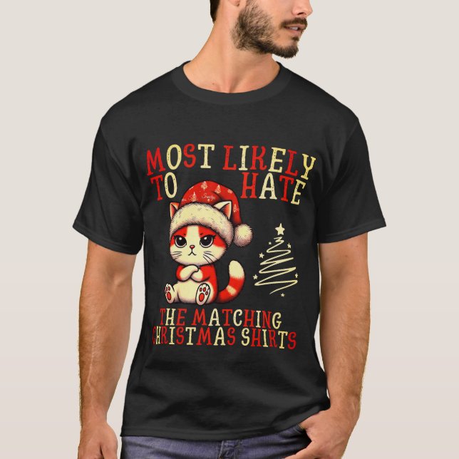 Most Likely To Hate The Matching Christmas Shirts (Front)