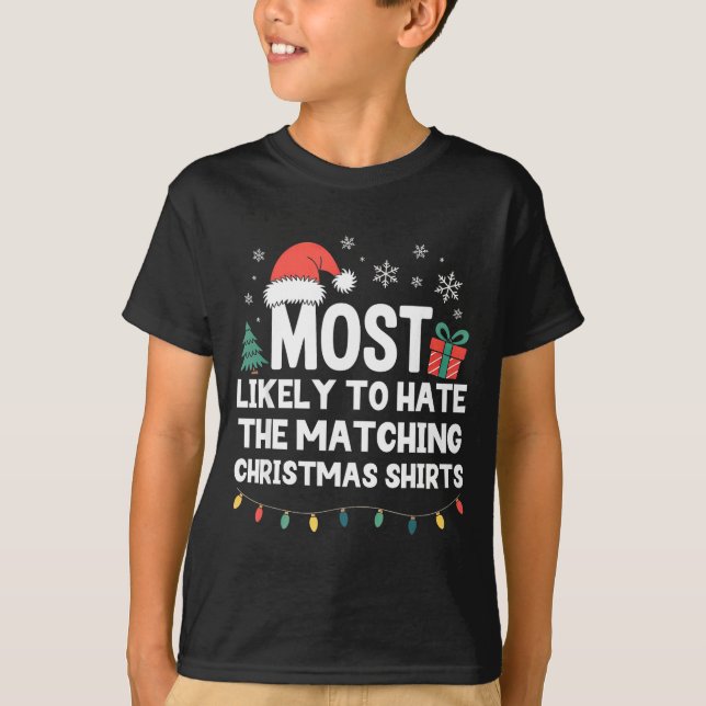 Most Likely To Hate The Matching Christmas Shirts  (Front)
