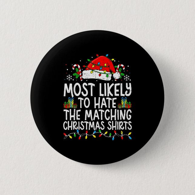 Most Likely To Hate The Matching Christmas Tee Fun 2 Inch Round Button (Front)