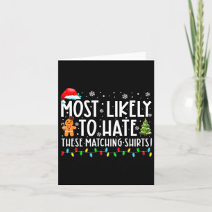 Most Likely To Hate These Matching S Funny Christm Card