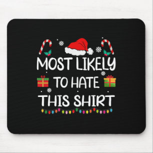 Most Likely To Hate This  family Christmas matchin Mouse Pad