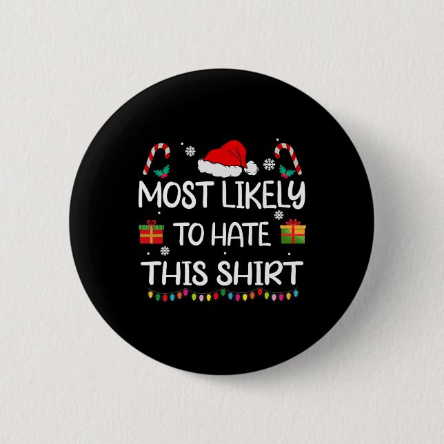 Most Likely To Hate This Family Christmas Matching 2 Inch Round Button (Front)