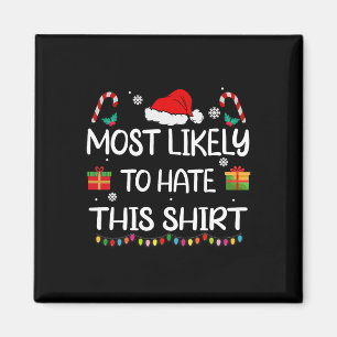 Most Likely To Hate This Family Christmas Matching Magnet