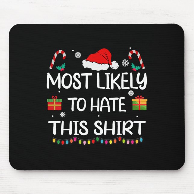 Most Likely To Hate This Family Christmas Matching Mouse Pad (Front)