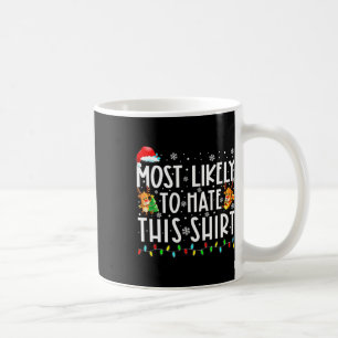 Most Likely To Hate This Family Christmas Pyjamas  Coffee Mug