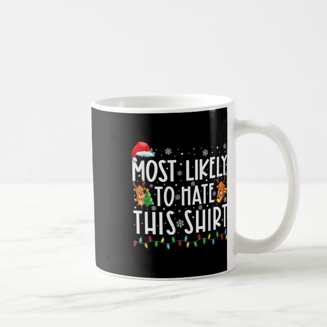 Most Likely To Hate This Family Christmas Pyjamas  Coffee Mug (Right)