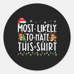 Most Likely To Hate This Family Matching Christmas Classic Round Sticker