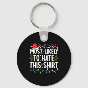 Most Likely To Hate This Family Matching Christmas Keychain