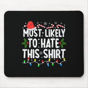 Most Likely To Hate This Family Matching Christmas Mouse Pad