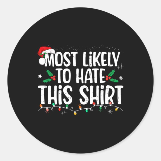 Most Likely To Hate This Matching Christmas  Classic Round Sticker (Front)