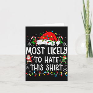 Most Likely To Hate This Shirt Funny Matching Chri Card