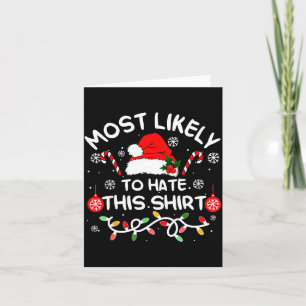 Most Likely To Hate This Shirt Xmas Family Matchin Card