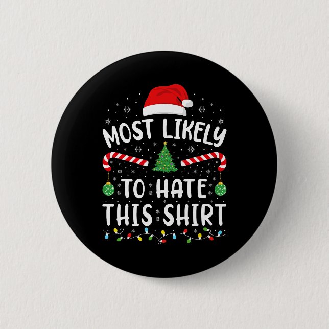 Most Likely To Hate This Squad Family Joke Christm 2 Inch Round Button (Front)