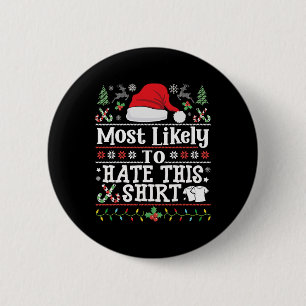Most Likely To Hate This Tee - Xmas Family Christm 2 Inch Round Button