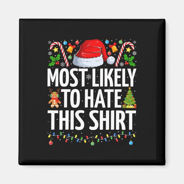Most Likely To Hate This Xmas Funny Family Christm Magnet (Front)