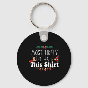 Most Likely To Hate This Xmas Matching Family Chri Keychain