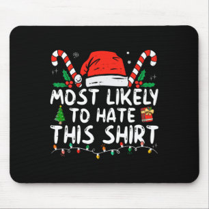 Most Likely To Hate This Xmas Pyjamas Family Chris Mouse Pad