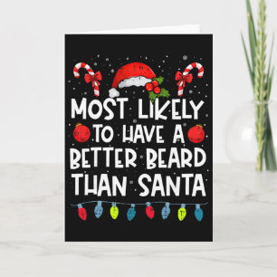 Most Likely To Have A Better Beard Than Santa Fami Card