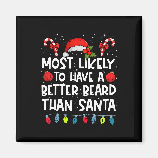 Most Likely To Have A Better Beard Than Santa Fami Magnet (Front)