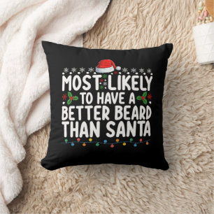 Most Likely To Have A Better Beard Than Santa Throw Pillow