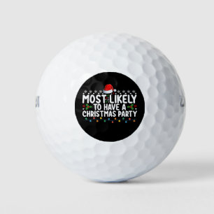 Most Likely To Have A Christmas Party Family Golf Balls