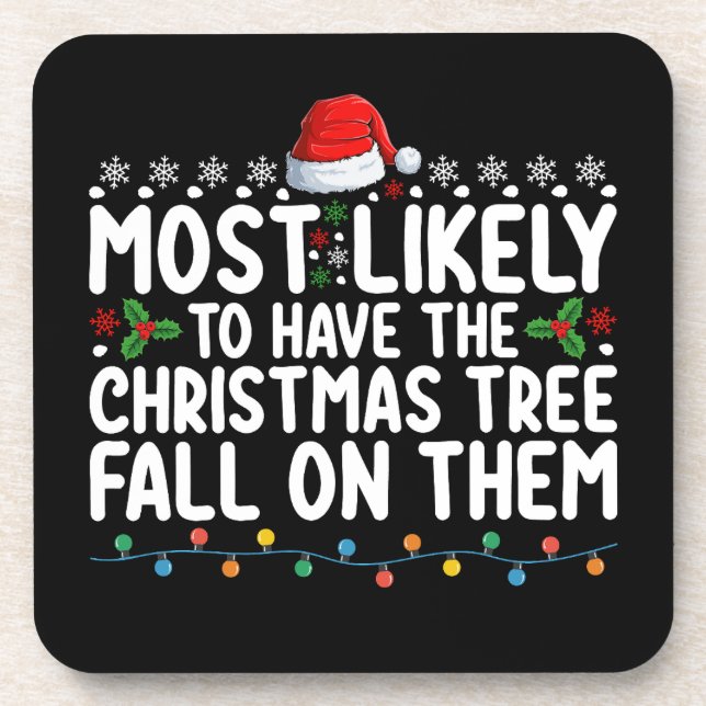 Most Likely To Have Christmas Tree Fall On Them Coaster (Front)