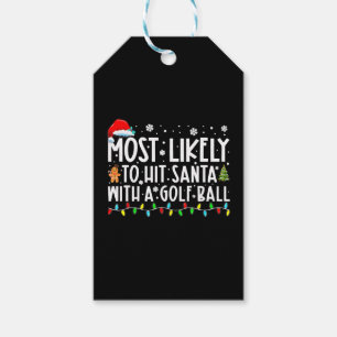 Most Likely To Hit Santa With A Golf Ball Gift Tags