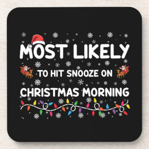 Most Likely To Hit Snooze On Christmas Morning  Coaster