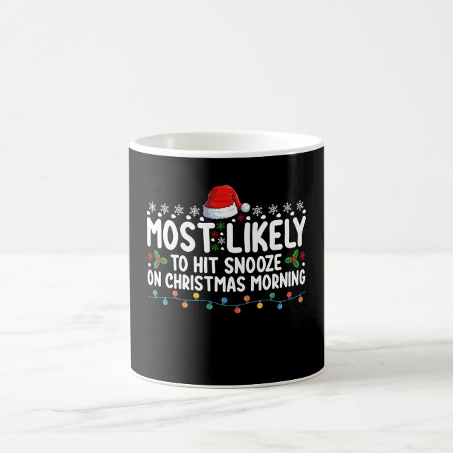 Most Likely To Hit Snooze On Christmas Morning Hol Coffee Mug (Center)