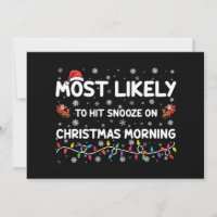 Most Likely To Hit Snooze On Christmas Morning 