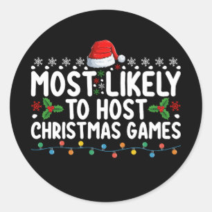 Most Likely To Host Christmas Games Family Holiday Classic Round Sticker