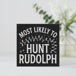 Most Likely To Hunt Rudolph Christmas Matching  Holiday Card