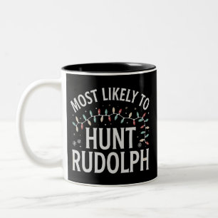 Most Likely To Hunt Rudolph Christmas Matching  Two-Tone Coffee Mug