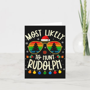 Most Likely To Hunt Rudolph Funny Matching Xmas  Card