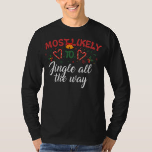 Most Likely To Jingle All The Way Funny Christmas  T-Shirt
