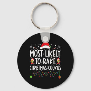 Most Likely To Ke Christmas Cookies Fun Ker Christ Keychain