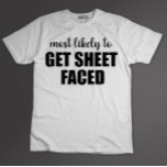 Most Likely To Keep Sheet Faced Funny Halloween T-Shirt<br><div class="desc">Most Likely To Keep Sheet Faced Funny Halloween</div>