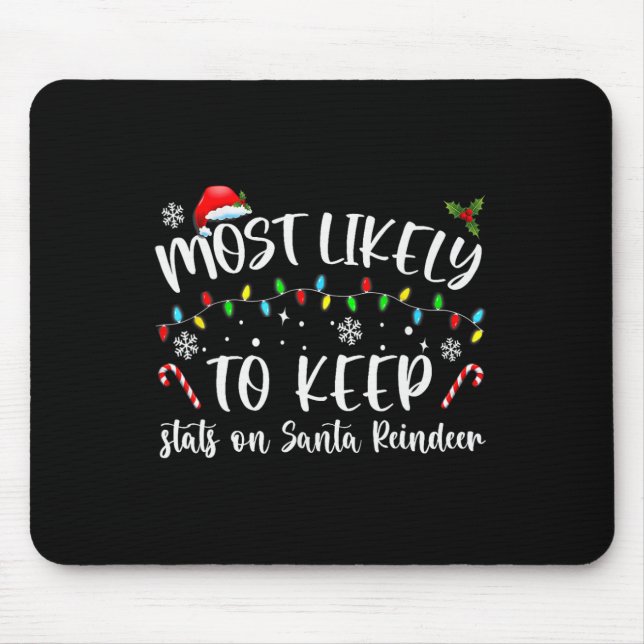 Most Likely To Keep Stats On Santa Reindeer Family Mouse Pad (Front)