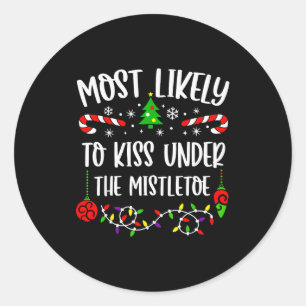 Most Likely To Kiss Under Mistletoe Funny Family C Classic Round Sticker