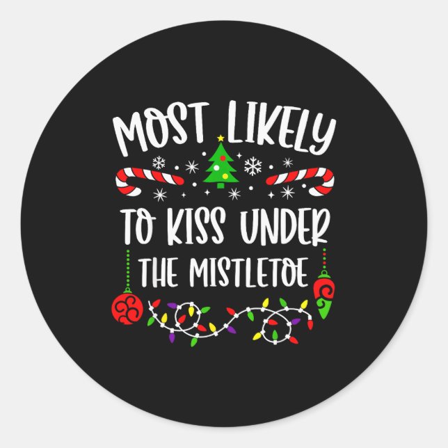 Most Likely To Kiss Under Mistletoe Funny Family C Classic Round Sticker (Front)