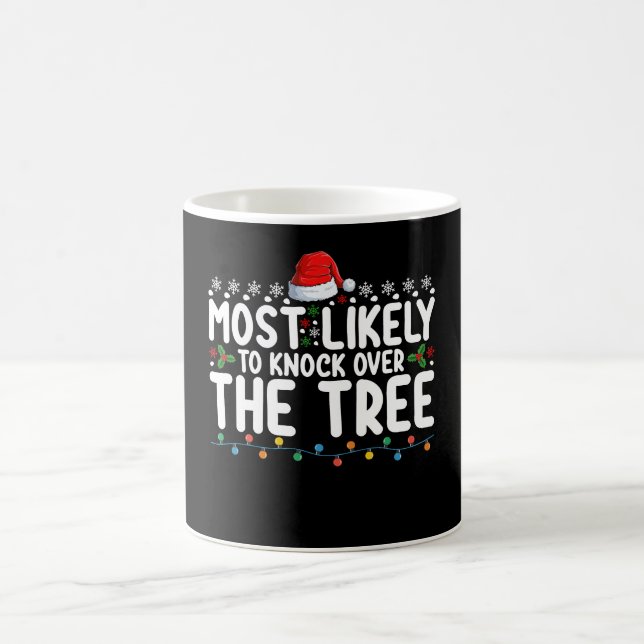 Most Likely To Knock Over The Tree Christmas Coffee Mug (Center)