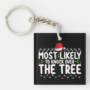 Most Likely To Knock Over The Tree Christmas Keychain