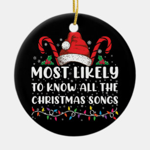Most Likely To Know All The Christmas Songs Ceramic Ornament