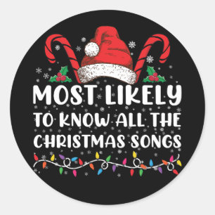 Most Likely To Know All The Christmas Songs  Classic Round Sticker