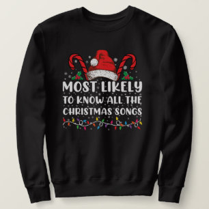 Most Likely To Know All The Christmas Songs  Sweatshirt